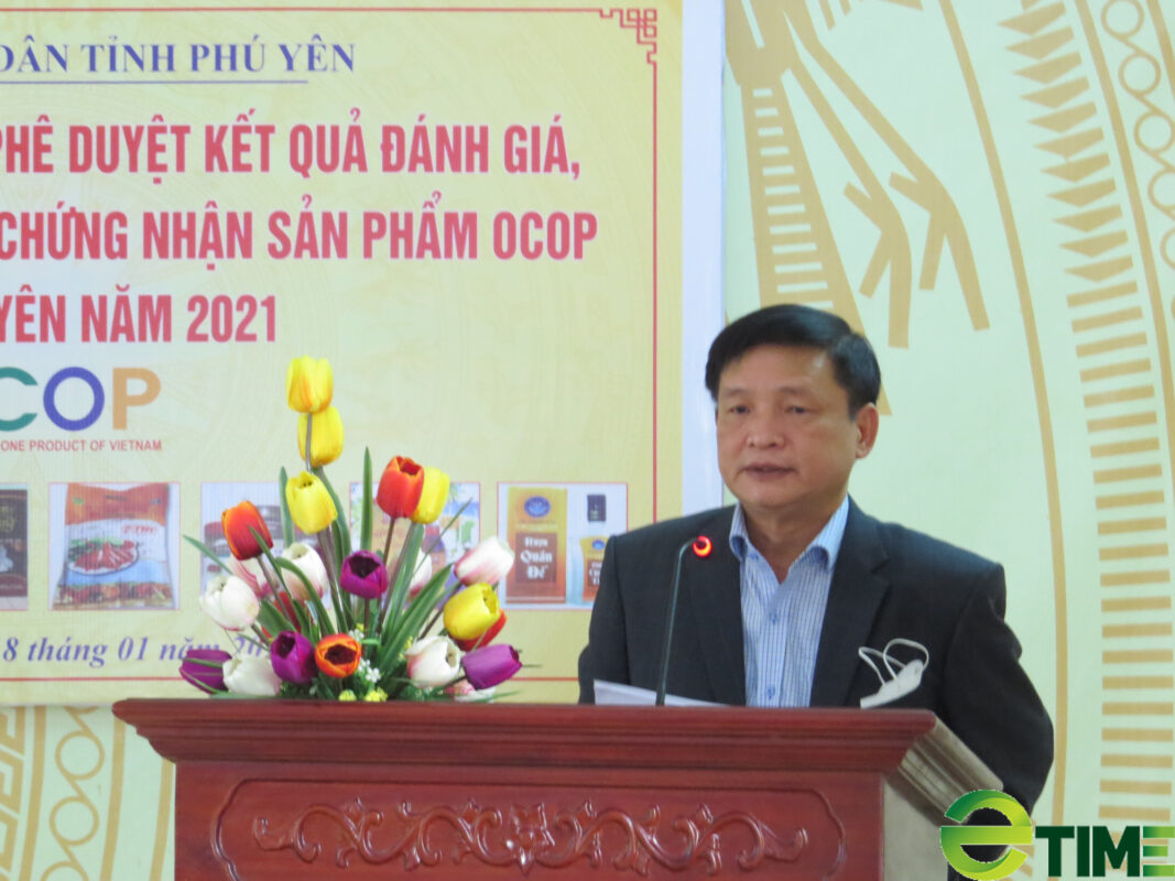 Ông Lê Tấn Hổ - Phó Chủ tịch thường trực UBND tỉnh Phú Yên phát biểu tại lễ trao chứng nhận sản phẩm OCOP, ngày 18/1. Ảnh: Hùng Phiên